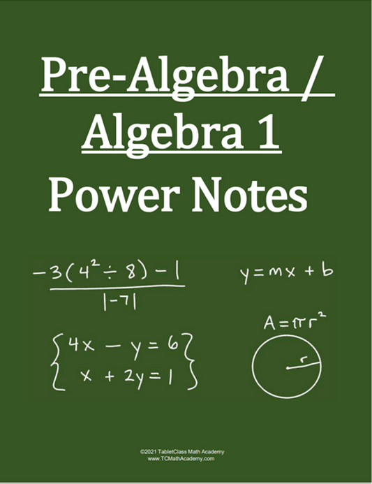 Pre-Algebra and Algebra 1 Power Notes